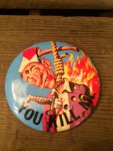 "YOU KILL ME"Pin Backs