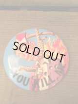 "YOU KILL ME"Pin Backs