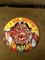 "I USE GREASY KID STUFF"Pin Backs