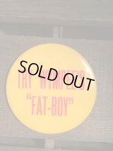TRY WYMPEE'S "FAT-BOY" CAN BADGE