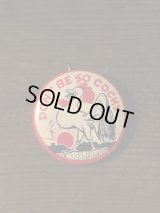 DON'T BE SO COCKY CAN BADGE