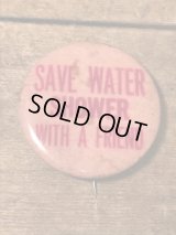 Save Water Shower With A Friend Can Badge　ビンテージ　缶バッジ　メッセージ　60年代　バッチ　ヴィンテージ　vintage