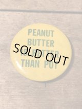 Peanut Butter Is Better Than Pot Can Badge　ビンテージ　缶バッジ　メッセージ　60年代　バッチ　ヴィンテージ　vintage