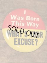 I Was Born This Way What's Your Excuse? Tin Badge　ビンテージ　缶バッジ　メッセージ　60年代　バッチ　JAPAN　ヴィンテージ　vintage
