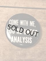 Come With Me, You're Under Analysis Can Badge　ビンテージ　缶バッジ　メッセージ　60年代　バッチ　ヴィンテージ　vintage