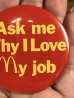 McDonald'sの「Ask me Why I Love My job」と書かれた80’sヴィンテージ缶バッチ