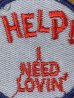 Help! I Need Lovin'(助けて！ 私は愛が必要です)のメッセージが書かれた70’s〜ヴィンテージ刺繡パッチ