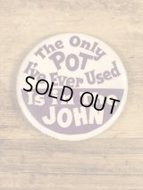 “The Only Pot...” Message Pin Backs　メッセージ　ビンテージ　缶バッジ　ジョーク　70年代
