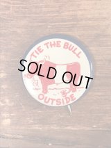 “Tie The Bull Outside” Message Pin Backs　メッセージ　ビンテージ　缶バッジ　ジョーク　50年代