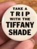 Take A Trip With The Tiffany Shadeのメッセージが書かれたビンテージ缶バッジ