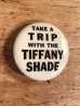 Take A Trip With The Tiffany Shadeのメッセージが書かれたビンテージ缶バッジ