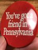 You've Got A Friend In Pennsylvaniaのメッセージが書かれたヴィンテージ缶バッチ