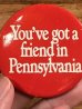 You've Got A Friend In Pennsylvaniaのメッセージが書かれたビンテージ缶バッジ