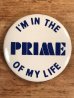 I'm In The Prime Of My Lifeのメッセージが書かれたビンテージ缶バッジ