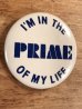 I'm In The Prime Of My Lifeのメッセージが書かれたビンテージ缶バッジ
