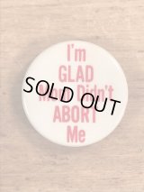 “I'm Glad Mom Didn't Abort Me” Pin Back　メッセージ　ビンテージ　缶バッジ　〜70年代