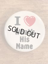 “I Love What's His Name” Pin Back　メッセージ　ビンテージ　缶バッジ　70〜80年代