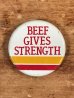 Beef Gives Strengthの企業物のビンテージ缶バッジ