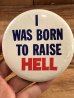 I Was Born To Raise Hellのメッセージが書かれたヴィンテージ缶バッチ