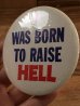 I Was Born To Raise Hellのメッセージが書かれたビンテージ缶バッジ