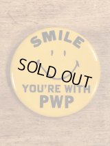 Smile Face “You're With PWP” Pinback　スマイル　ビンテージ　缶バッジ　企業物　缶バッチ　70年代〜