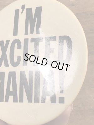 80年代頃のI'm Excited Mania!のメッセージが書かれたヴィンテージの缶バッチ