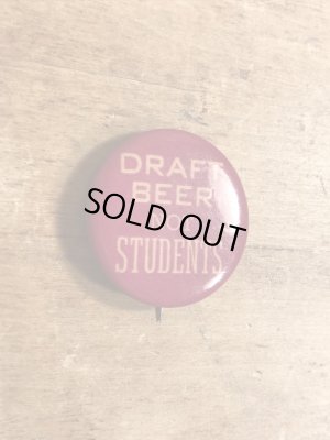 60~70年代頃のDraft Beer Not Studentsのメッセージが書かれたビンテージの缶バッジ