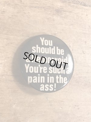 80年代頃のYou Should Be A Hemorroid.のメッセージが書かれたビンテージの缶バッジ