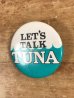 80’sのLet's Talk Tunaのメッセージが書かれたヴィンテージの缶バッチ