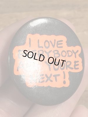 80年代頃のI Love Everybody And You're Next!のメッセージが書かれたヴィンテージの缶バッチ