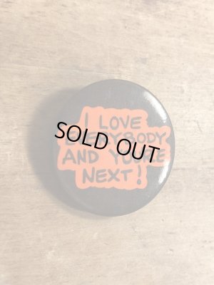 80年代頃のI Love Everybody And You're Next!のメッセージが書かれたヴィンテージの缶バッチ