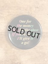 One For The Money Two For The Show... Pinback　メッセージ　ビンテージ　缶バッジ　缶バッチ　80年代