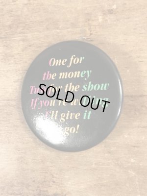 80’sのOne For The Money Two For The Show...のメッセージが書かれたヴィンテージの缶バッチ