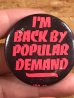 80年代頃のI'm Back By Popular Demandのメッセージが書かれたビンテージの缶バッジ