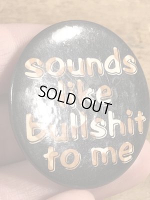 80年代頃のSounds Like Bullshit To Meのメッセージが書かれたヴィンテージの缶バッチ