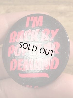 80'sのI'm Back By Popular Demandのメッセージが書かれたヴィンテージの缶バッチ