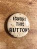 60年代頃のIgnore This Button!のメッセージが書かれたビンテージの缶バッチ