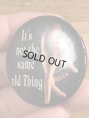 90’sのIt's Not The Same Old Thingのメッセージが書かれたビンテージの缶バッジ