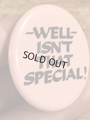 80年代頃のWell Isn't That Special!のメッセージが書かれたヴィンテージの缶バッチ