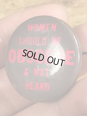 60~70'sのWomen Should Be Obscene & Not Heardのメッセージが書かれたヴィンテージの缶バッチ