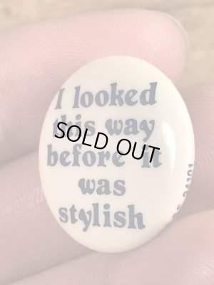 80'sのI Looked This Way...のメッセージが書かれたビンテージの缶バッジ