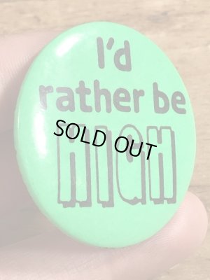 80年代頃のI'd Rather Be Highのメッセージが書かれたビンテージの缶バッジ