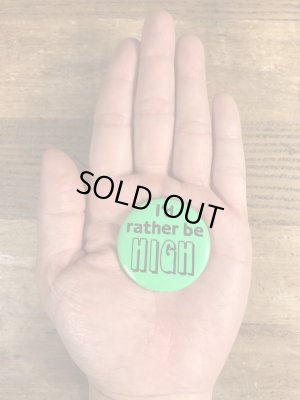 80年代頃のI'd Rather Be Highのメッセージが書かれたビンテージの缶バッジ