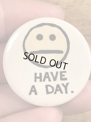 80年代頃のHave A Day.のメッセージが書かれたヴィンテージの缶バッチ