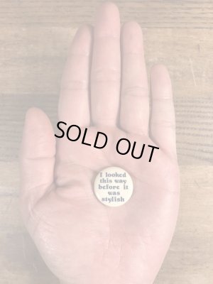 80年代頃のI Looked This Way...のメッセージが書かれたヴィンテージの缶バッチ