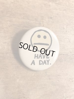 80年代頃のHave A Day.のメッセージが書かれたヴィンテージの缶バッチ