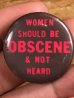 60~70年代頃のWomen Should Be Obscene & Not Heardのメッセージが書かれたビンテージの缶バッジ