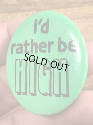 80’sのI'd Rather Be Highのメッセージが書かれたヴィンテージの缶バッチ