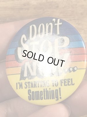 80'sのDon't Stop Now...のメッセージが書かれたヴィンテージの缶バッチ