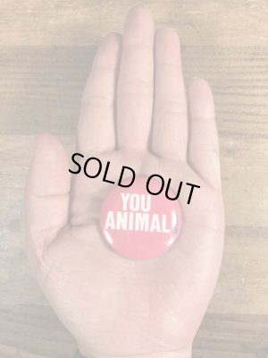 80年代頃のYou Animal!のメッセージが書かれたヴィンテージの缶バッチ
